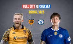 Nhận định Hull City vs Chelsea, 02h45 ngày 14/2: Cẩn thận không thừa