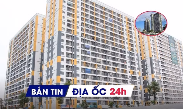 Địa ốc 24H: Giá nhà khó giảm nếu thiếu nguồn cung vừa túi tiền; Hàng nghìn căn nhà ở xã hội, giá từ hơn 12 triệu đồng/m²