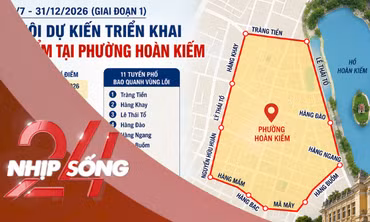 NHỊP SỐNG 24: Chủ tịch Hà Nội nói về lộ trình thí điểm vùng phát thải thấp trong Vành đai 1