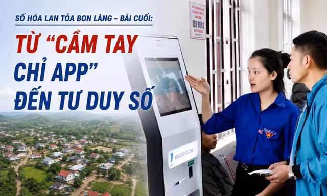 Số hóa lan tỏa bon làng - Bài cuối: Từ 'cầm tay chỉ app' đến tư duy số