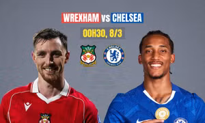 Nhận định Wrexham vs Chelsea, 00h30 ngày 8/3: Cẩn thận không thừa