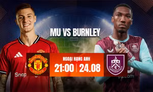 Nhận định MU vs Burnley, 21h00 ngày 30/8: Dấu chấm hết của Amorim?