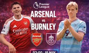 Nhận định Arsenal vs Burnley, 02h00 ngày 19/5: Giữ quyền tự quyết