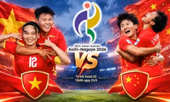Nhận định Nữ Việt Nam vs nữ Trung Quốc, 13h00 ngày 25/9: Thử thách cực đại