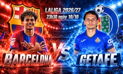 Nhận định Barcelona vs Getafe, 23h30 ngày 10/10: Barca hướng tới cột mốc lịch sử