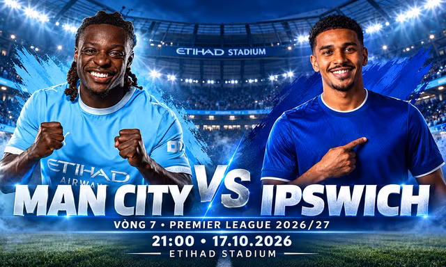 Nhận định Man City vs Ipswich, 21h00 ngày 17/10: Khó tạo bất ngờ