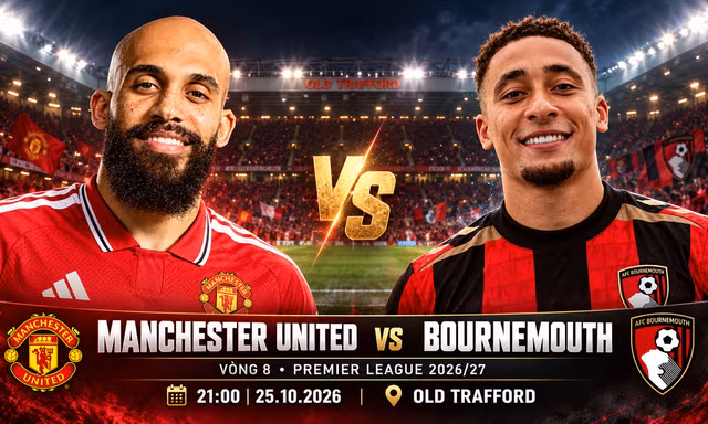 Trực tiếp MU vs Bournemouth, 21h00 ngày 25/10: Phép thử tại Old Trafford