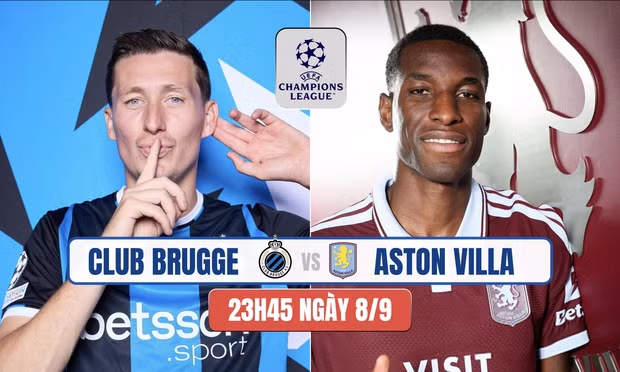 Nhận định Club Brugge vs Aston Villa, 23h45 ngày 8/9: Chuyến làm khách giông bão