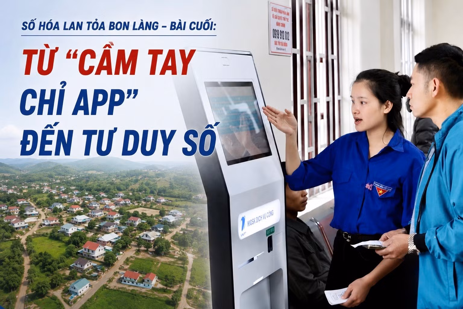 Số hóa lan tỏa bon làng - Bài cuối: Từ 'cầm tay chỉ app' đến tư duy số