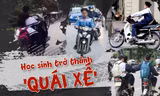 Học sinh trở thành 'quái xế': Cha mẹ bao che, nhà trường dung túng