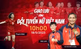 Trực tiếp giao lưu cùng HLV Mai Đức Chung và các cầu thủ nữ Việt Nam