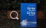 “Giữ Tâm Cho Sáng, Giữ Lòng Cho Yên”: Bí kíp để thực hành hạnh phúc
