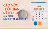 Các mốc thời gian quan trọng của sĩ tử ngay sau thi tốt nghiệp THPT