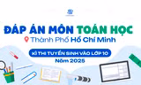 Đáp án chi tiết môn Toán thi vào lớp 10 TP.HCM