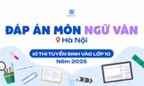 Đáp án chi tiết môn Ngữ Văn thi vào lớp 10 Hà Nội năm 2025