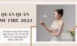 Quán quân MC FIRE 2023: Khi bạn khao khát một điều gì đó, cả vũ trụ sẽ hợp lực giúp bạn đạt được nó