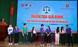 Phiên tòa giả định tuyên truyền, giáo dục pháp luật đến đoàn viên, thanh niên
