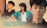Điểm danh trai đẹp Gen Z trên TikTok: Chống chỉ định xem khi no, coi chừng bội thực!