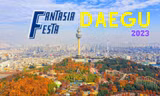 Mùa Lễ hội Fantasia Daegu Festa 2023 đầy màu sắc và hấp dẫn tại Daegu - Hàn Quốc