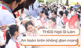 Teen THCS Ngô Sĩ Liên khám phá 5 từ khóa giúp chúng mình an toàn trên không gian mạng