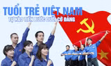 Tuổi trẻ Việt Nam tự hào tiến bước dưới cờ Đảng