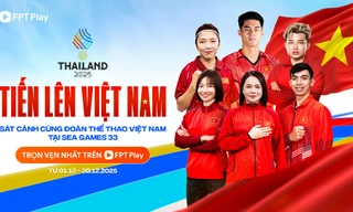 FPT Play phát sóng SEA Games Thailand 2025
