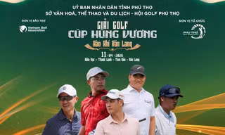 Giải Golf Cúp Hùng Vương 2026: Hội tụ 600 golfer, lan tỏa ‘Hào khí Văn Lang’