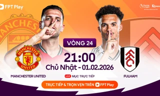 Nhận định MU vs Fulham, 21h00 ngày 1/2: Cuộc chiến top 4 hấp dẫn
