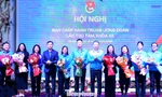 Kiện toàn 20 anh, chị tham gia Ban Chấp hành Trung ương Đoàn khóa XII