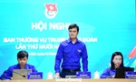 Khai mạc Hội nghị Ban Thường vụ Trung ương Đoàn lần thứ 12, khóa XII