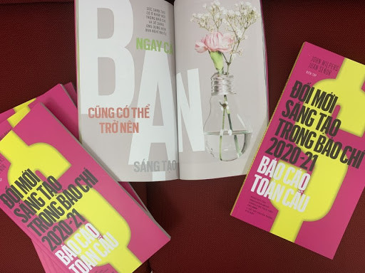 Báo cáo toàn cầu về Đổi mới Sáng tạo trong Báo chí 2020-2021 bằng tiếng Việt, một cuốn cẩm nang hữu ích cho những người làm báo và truyền thông