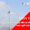 NHÌN THẲNG: Các doanh nghiệp đầu tư điện 'sạch' như ngồi trên đống lửa
