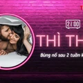 THÌ THẦM: Bùng nổ sau 2 tuần kiêng 'quan hệ'