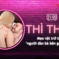 THÌ THẦM: Mẹo để là ‘người đàn bà bên gối’ khiến chàng mê mẩn