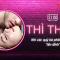 THÌ THẦM: Khi chị em phải giả vờ... 'lên đỉnh'