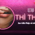 THÌ THẦM: 'Yêu' kiểu Pháp, chống sảy thai