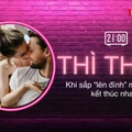 THÌ THẦM: Khi sắp ‘lên đỉnh’ mà vợ giục kết thúc nhanh