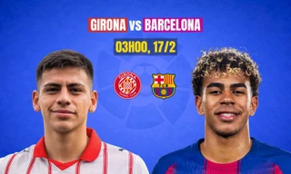 Nhận định Girona vs Barcelona, 03h00 ngày 17/2: Người khổng lồ trút giận