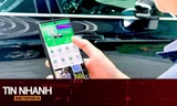 TIN NHANH: Không chuyển đổi tài khoản giao thông, chủ phương tiện có bị xử phạt?