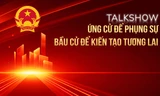 [Talkshow] Ứng cử để phụng sự – Bầu cử để kiến tạo tương lai