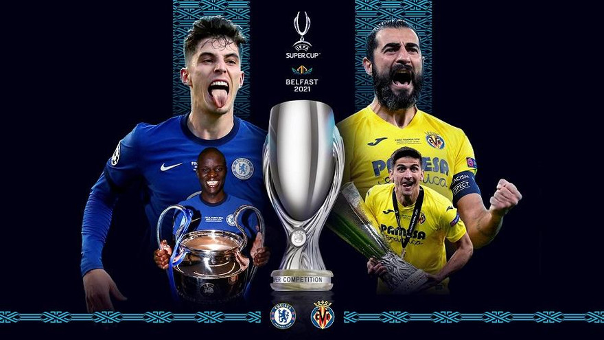 Lịch thi đấu, nhận định trước trận Chelsea vs Villarreal: Siêu cúp về tay The Blues