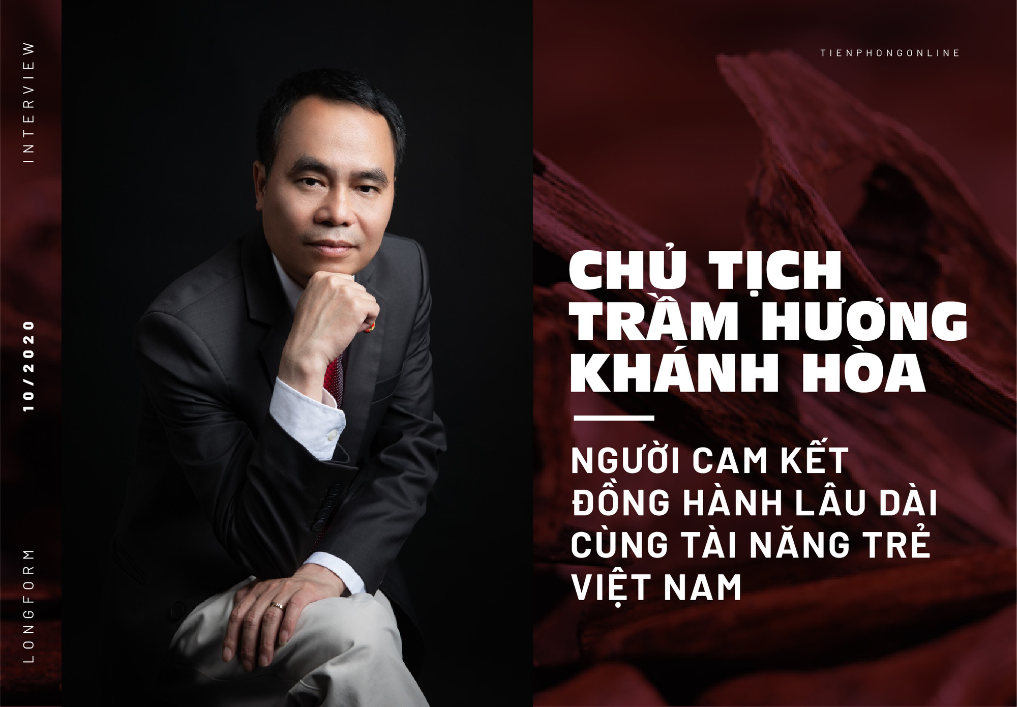 Chủ tịch Trầm hương Khánh Hòa, người cam kết đồng hành lâu dài cùng Tài năng trẻ Việt Nam