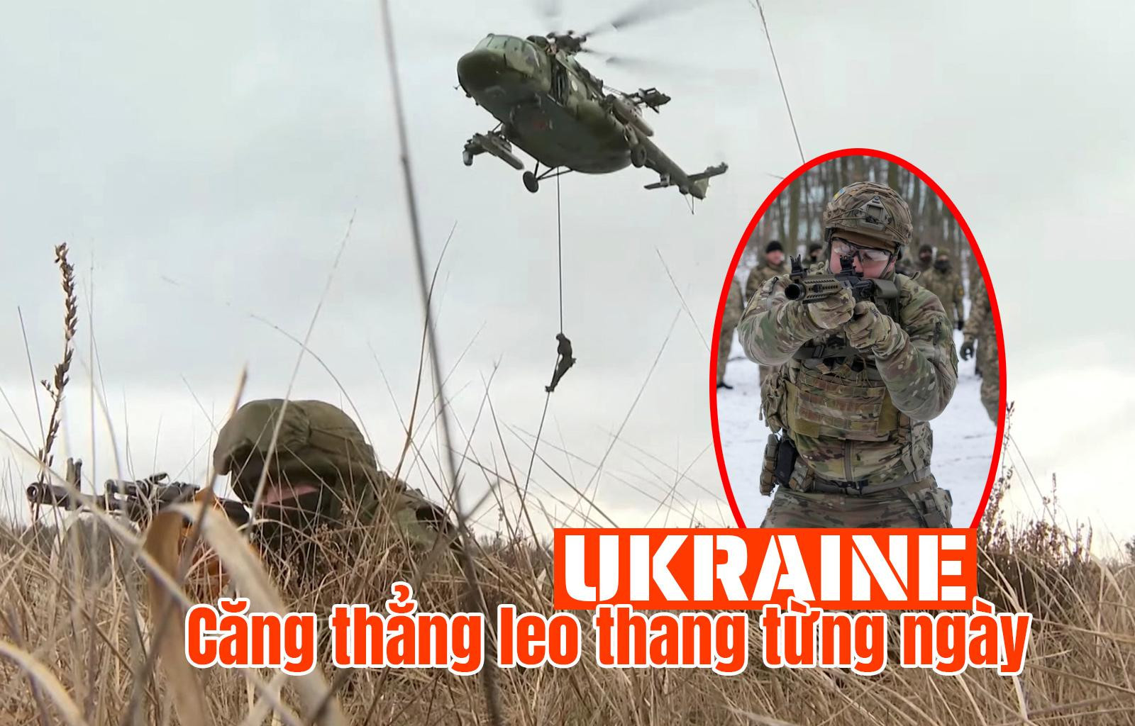 Toàn cảnh căng thẳng leo thang từng ngày ở biên giới Ukraine