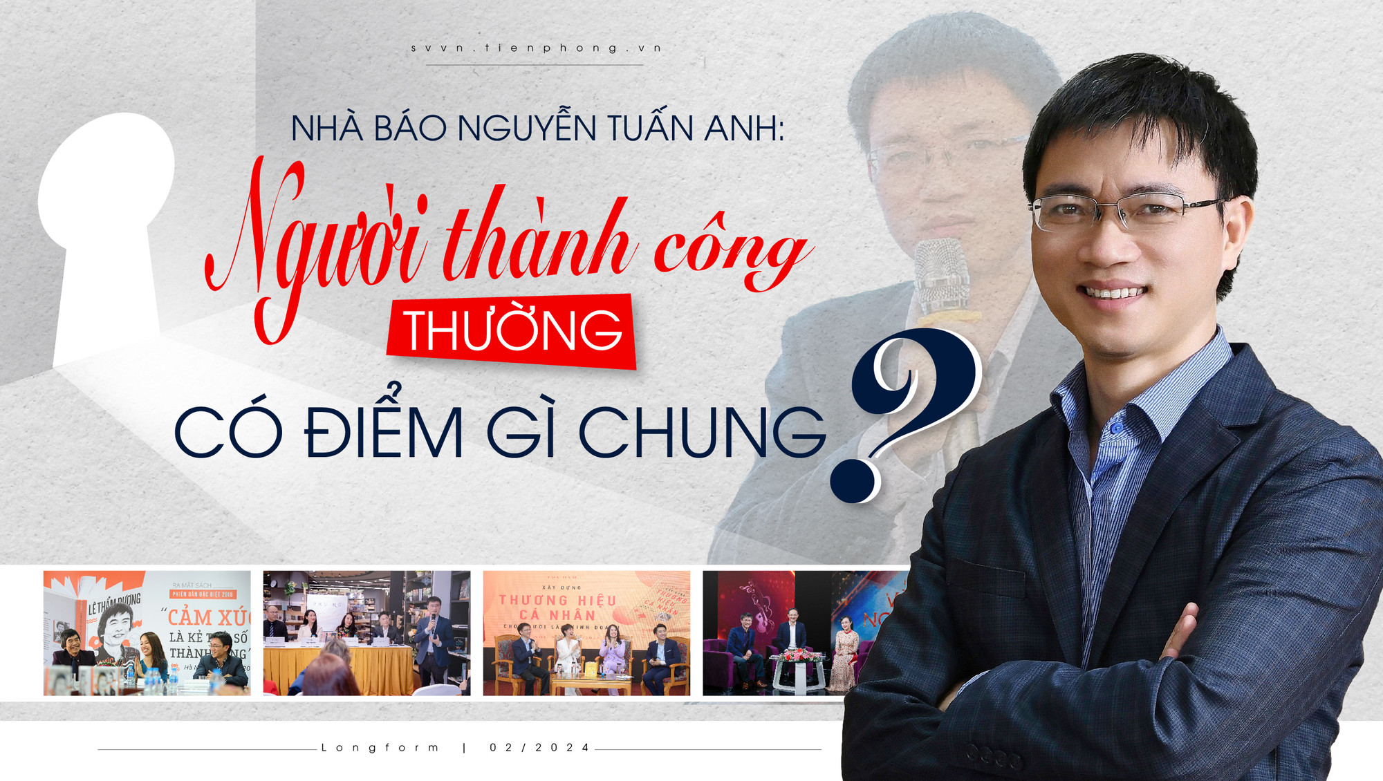 Nhà báo Nguyễn Tuấn Anh: Người thành công thường có điểm gì chung?