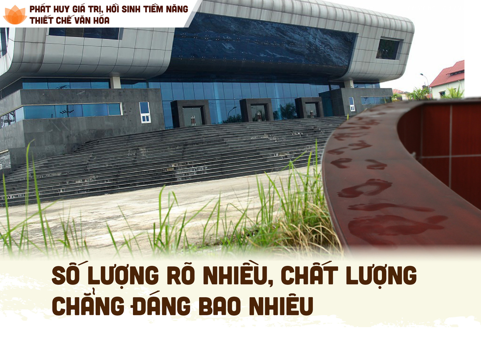 Phát huy giá trị, hồi sinh tiềm năng thiết chế văn hóa - Bài 2: Số lượng nhiều, chất lượng chẳng bao nhiêu