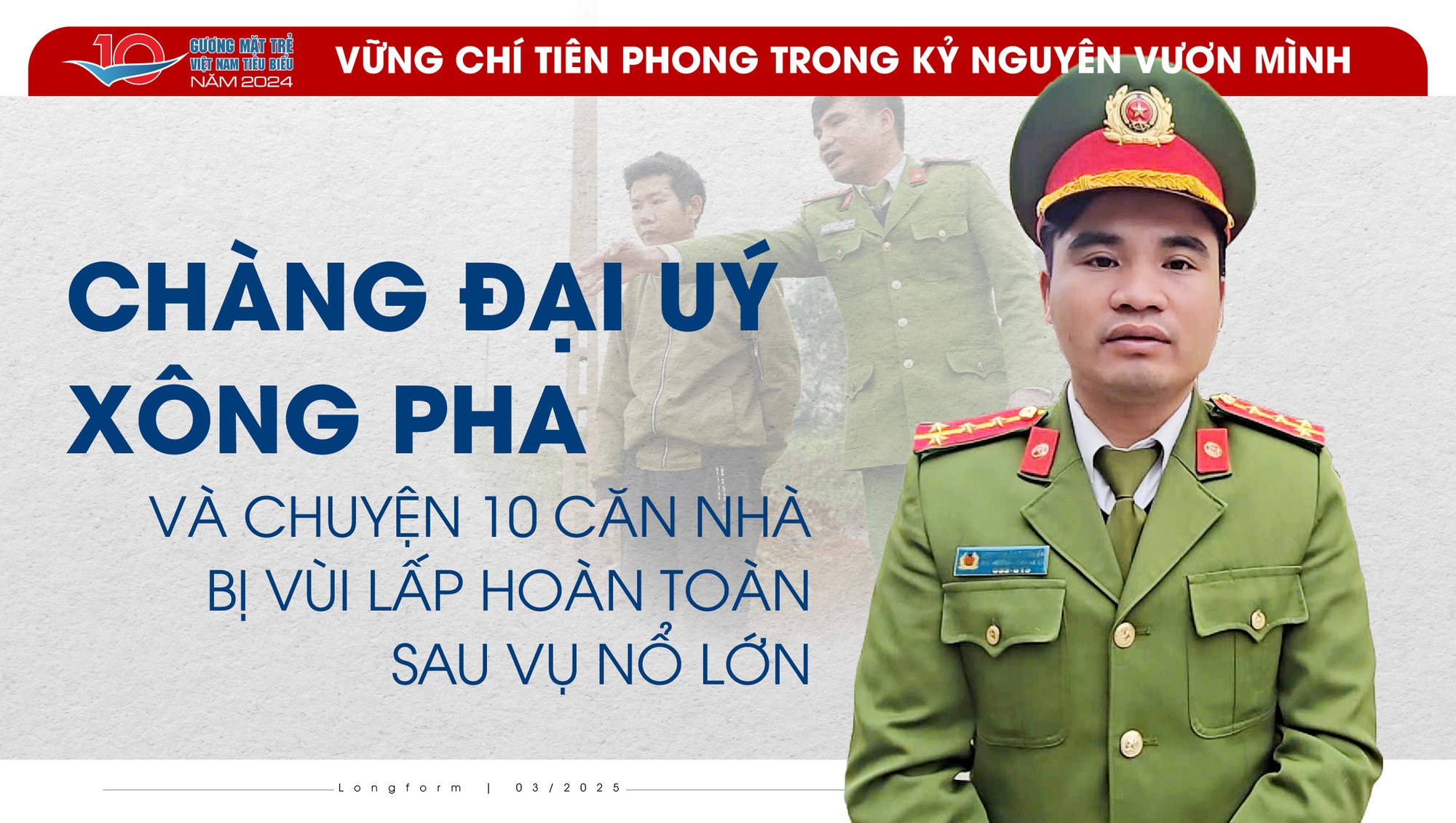 Chàng Đại úy xông pha và chuyện 10 căn nhà bị vùi lấp hoàn toàn sau vụ nổ lớn 