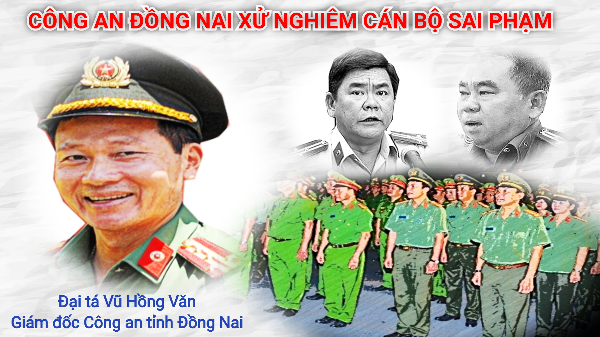 Công an tỉnh Đồng Nai xử lý cán bộ, quyết tâm lập lại trật tự trên địa bàn