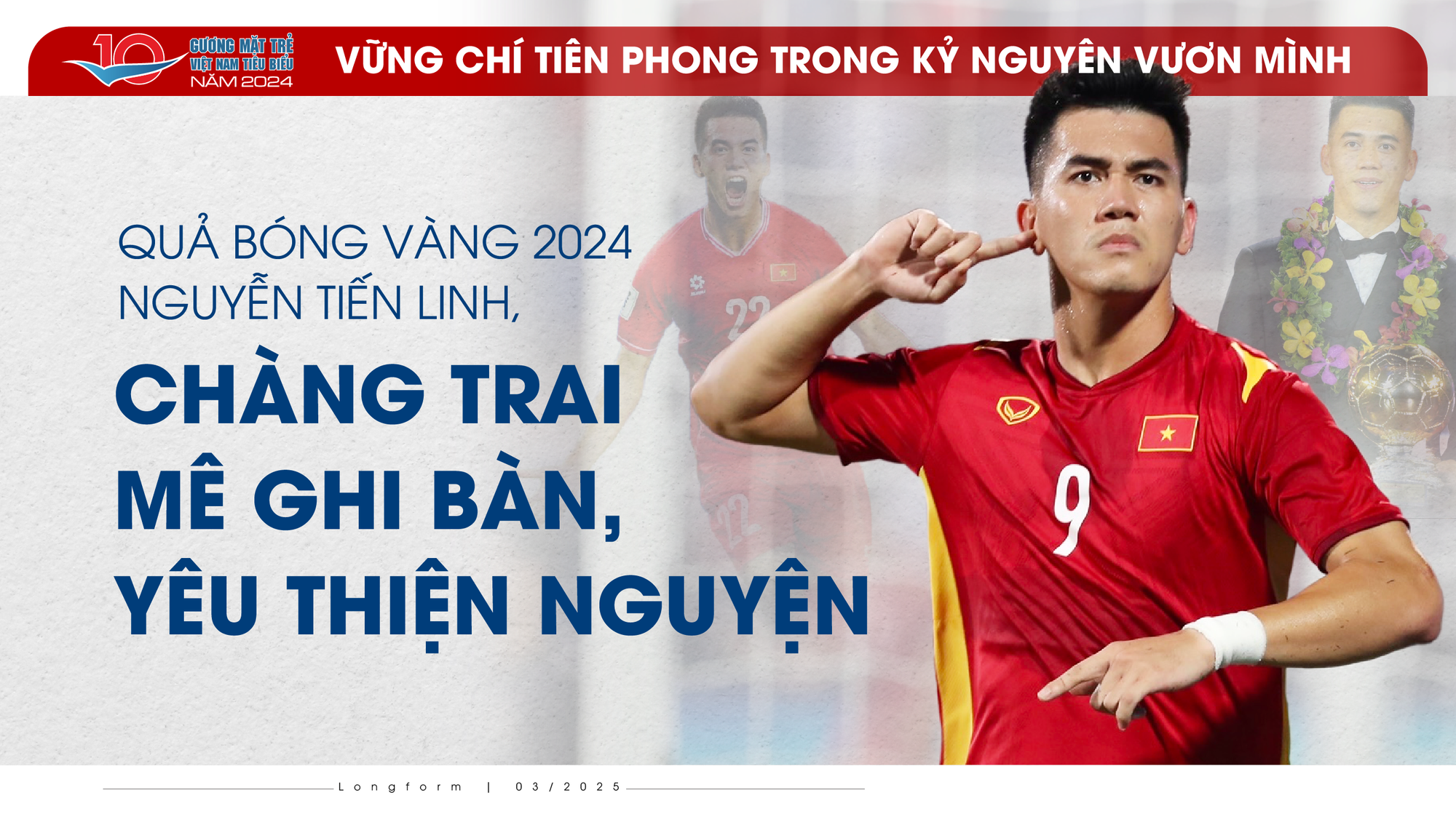 Quả bóng Vàng 2024 Nguyễn Tiến Linh, chàng trai mê ghi bàn, yêu thiện nguyện