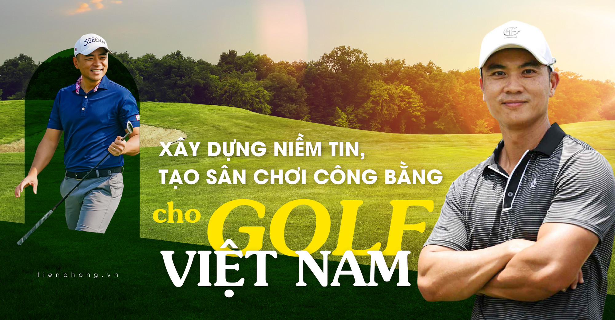 Xây dựng niềm tin, tạo sân chơi công bằng cho golf Việt Nam