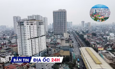 Địa ốc 24H: Đề xuất nhận đặt cọc mua nhà trước khi đủ điều kiện mở bán; 'khai tử' khu đô thị gần 6.900 tỷ đồng